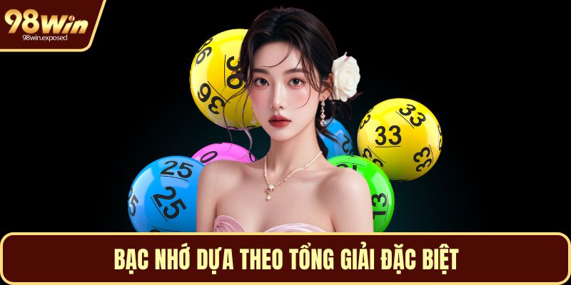 Bạc nhớ dựa theo tổng giải đặc biệt