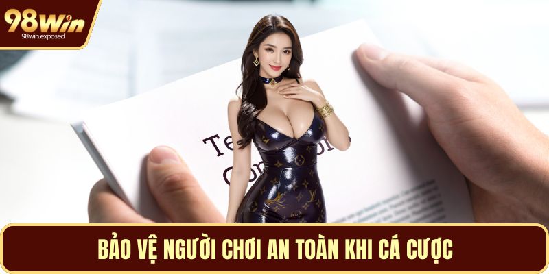 Bảo vệ người chơi an toàn khi cá cược